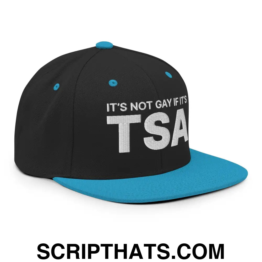 It's Not Gay if it's TSA Snapback Hat Black Teal