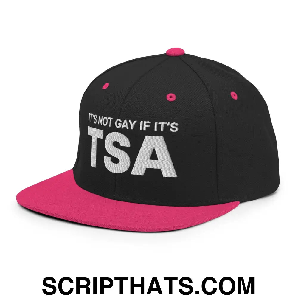 It's Not Gay if it's TSA Snapback Hat Black Neon Pink