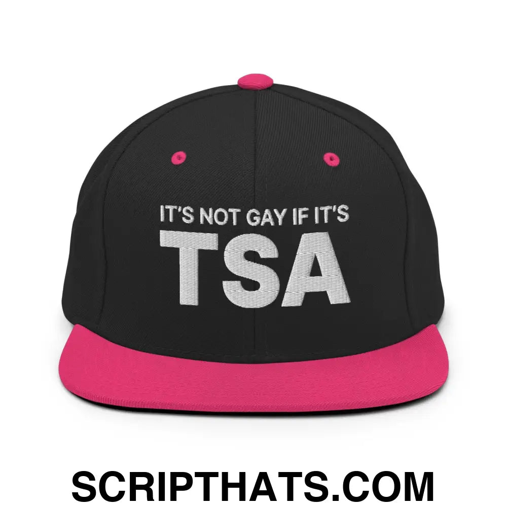 It's Not Gay if it's TSA Snapback Hat Black Neon Pink