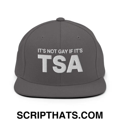 It's Not Gay if it's TSA Snapback Hat Dark Grey