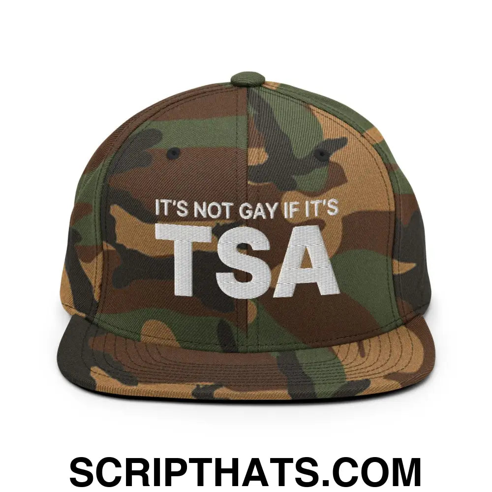 It's Not Gay if it's TSA Snapback Hat Green Camo