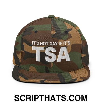 It's Not Gay if it's TSA Snapback Hat Green Camo