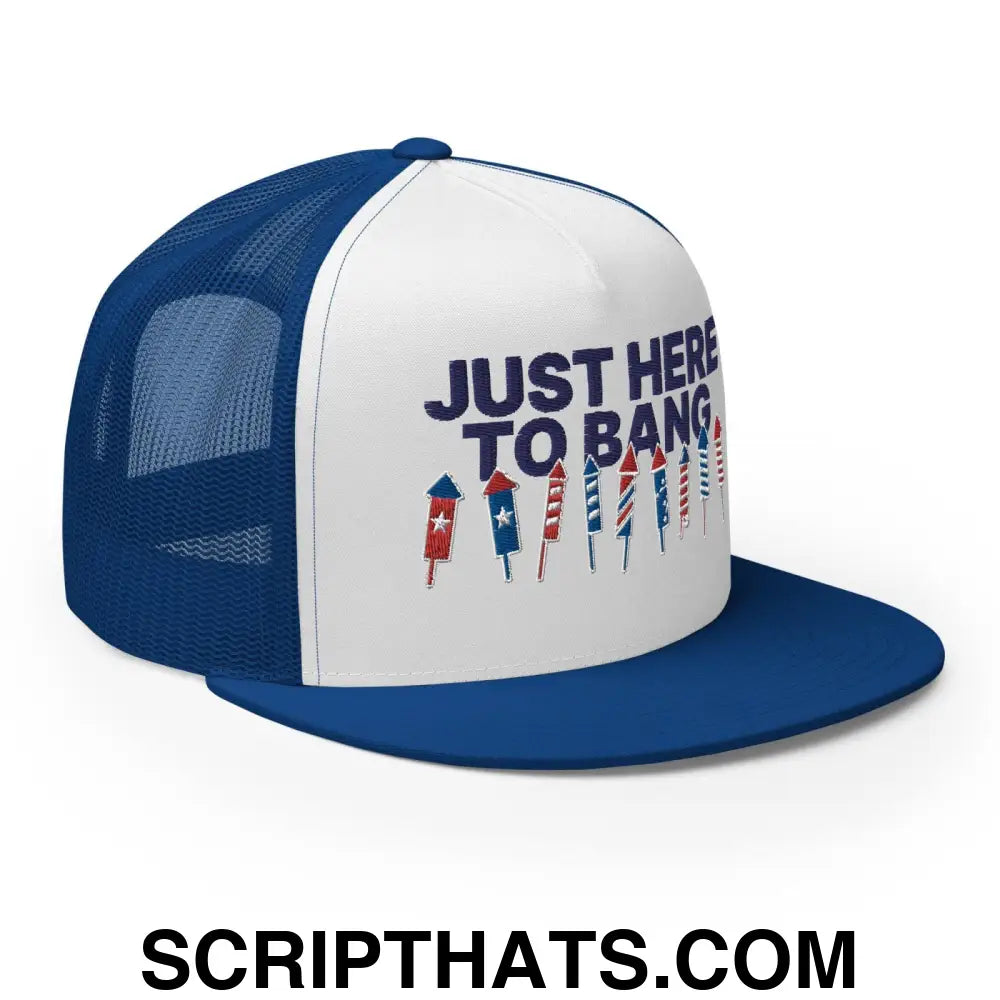 Just Here to Bang 4th of July Funny Snapback Trucker Hat Royal White Royal