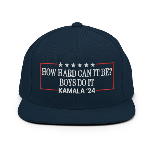 Kamala Harris 2024 How Hard Can It Be? Boys Do It Flat Bill Brim Snapback Hat Dark Navy