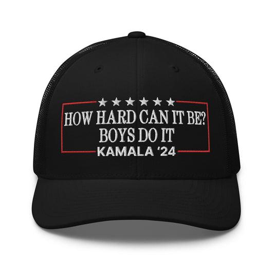 Kamala Harris 2024 How Hard Can It Be? Boys Do It Retro Trucker Hat Black