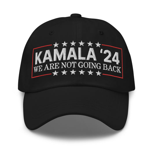 Kamala Harris 2024 We Are Not Going Back Dad Hat Black