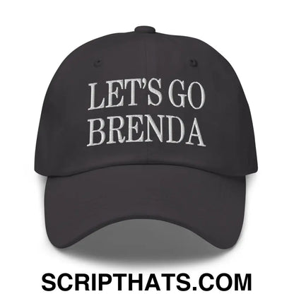 Let's Go Brenda Dad Hat Dark Grey