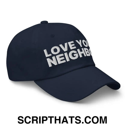 Love Your Neighbor Dad Hat Navy