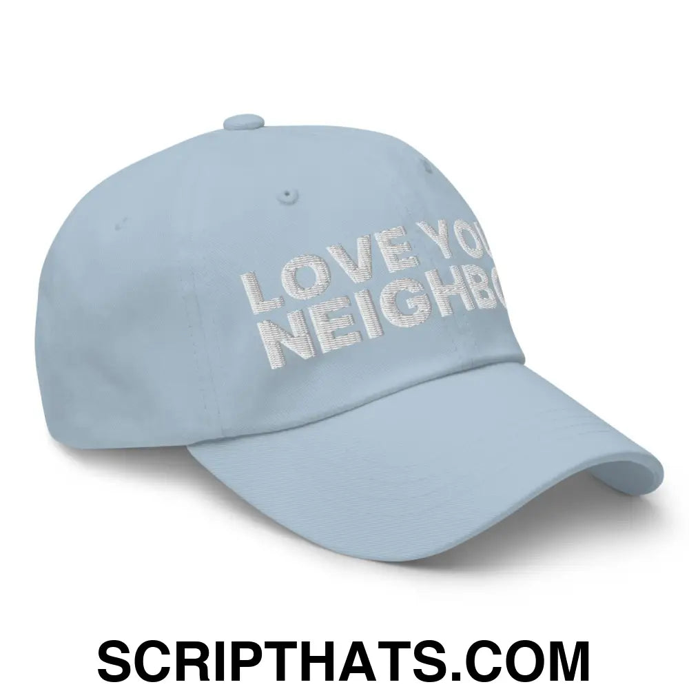 Love Your Neighbor Dad Hat Light Blue