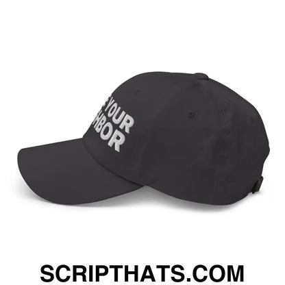 Love Your Neighbor Dad Hat Dark Grey