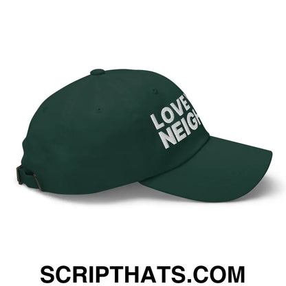 Love Your Neighbor Dad Hat Spruce