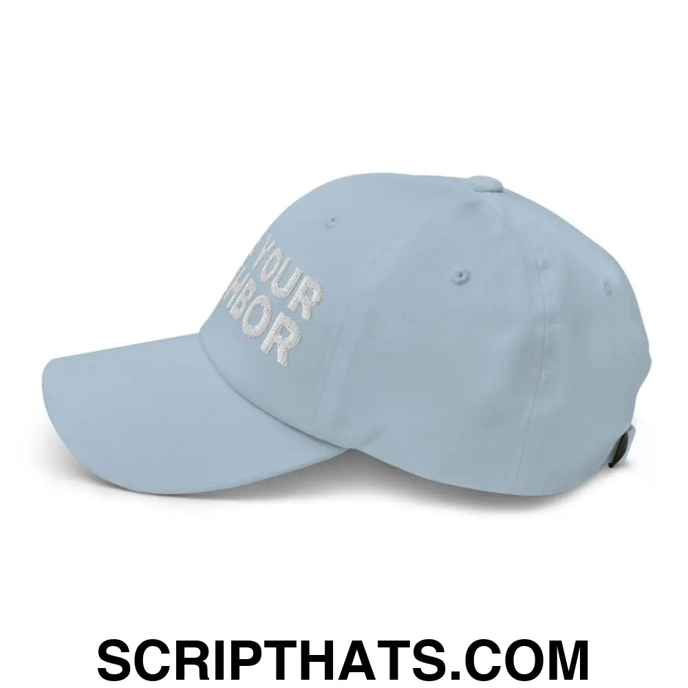 Love Your Neighbor Dad Hat Light Blue