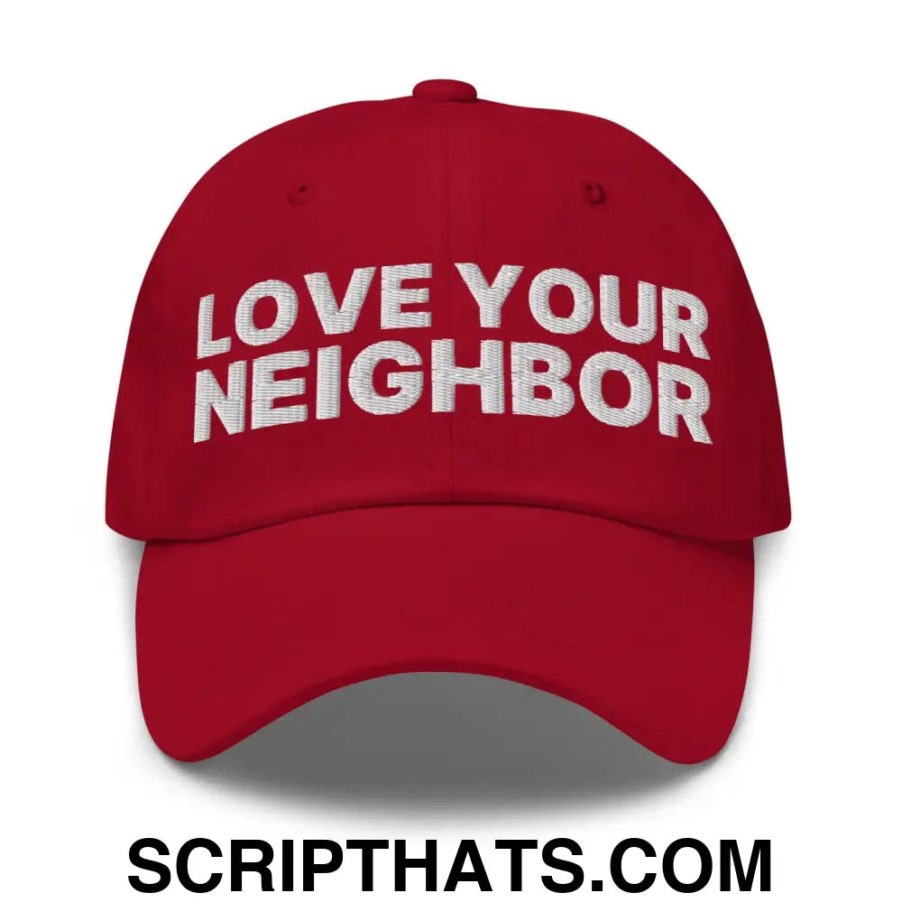 Love Your Neighbor Dad Hat Cranberry