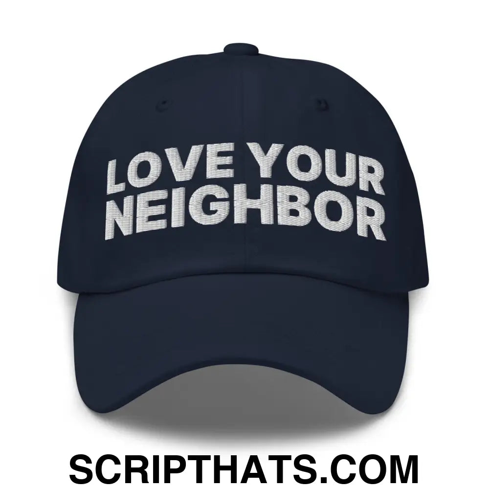 Love Your Neighbor Dad Hat Navy