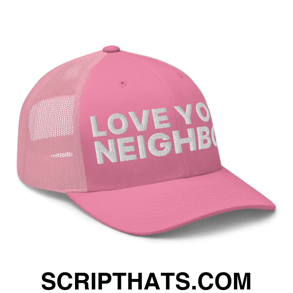 Love Your Neighbor Retro Trucker Hat Pink