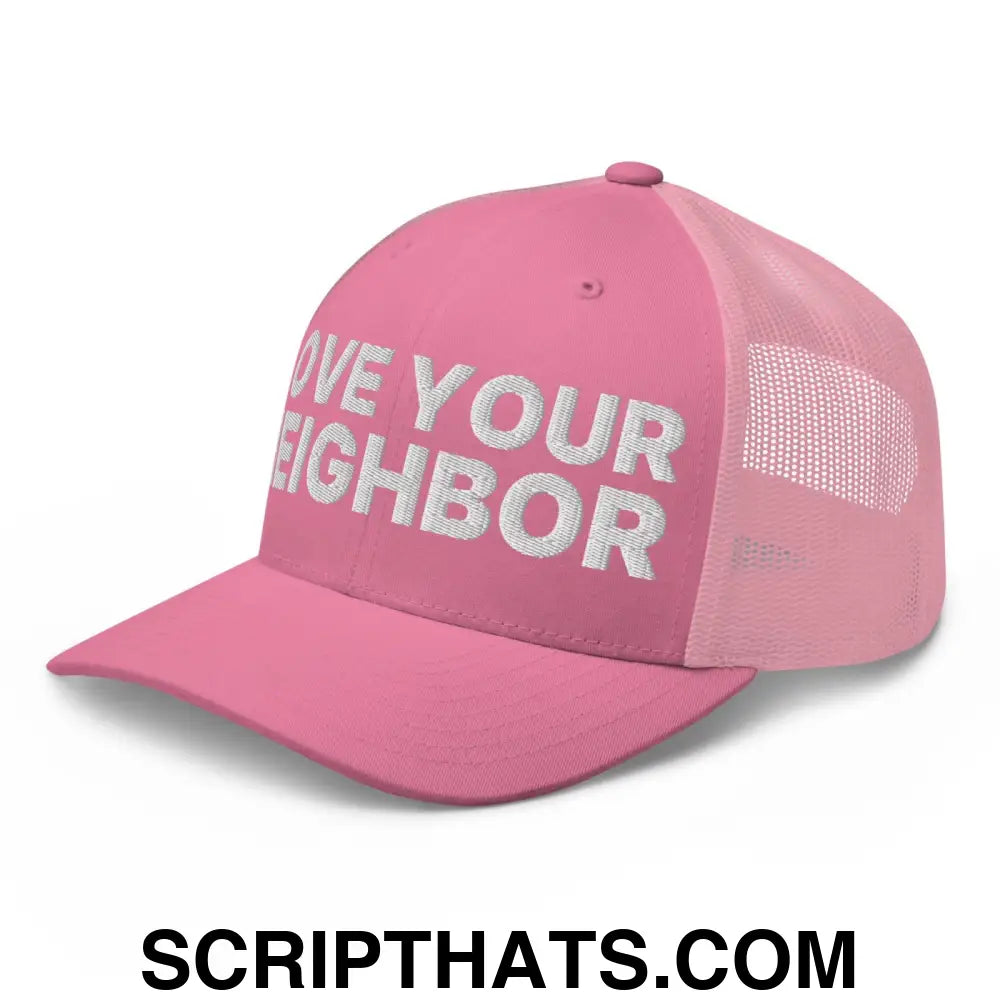 Love Your Neighbor Retro Trucker Hat Pink