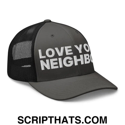 Love Your Neighbor Retro Trucker Hat Charcoal Black