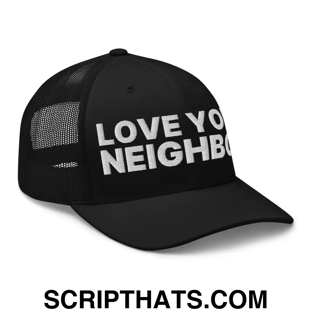 Love Your Neighbor Retro Trucker Hat Black