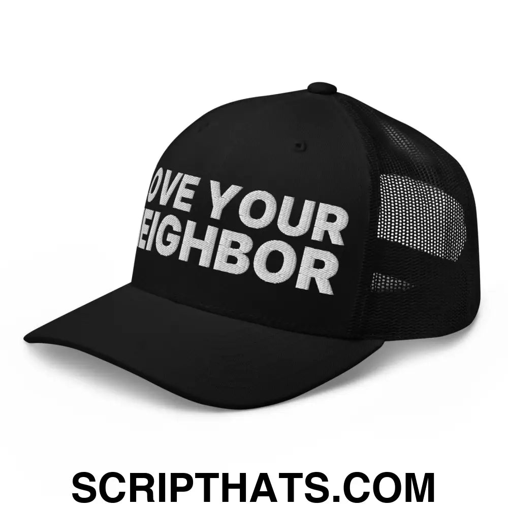 Love Your Neighbor Retro Trucker Hat Black