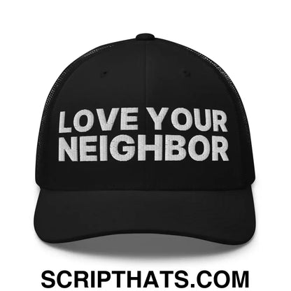 Love Your Neighbor Retro Trucker Hat Black