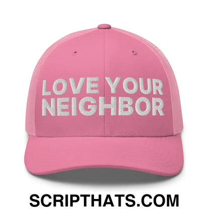 Love Your Neighbor Retro Trucker Hat Pink