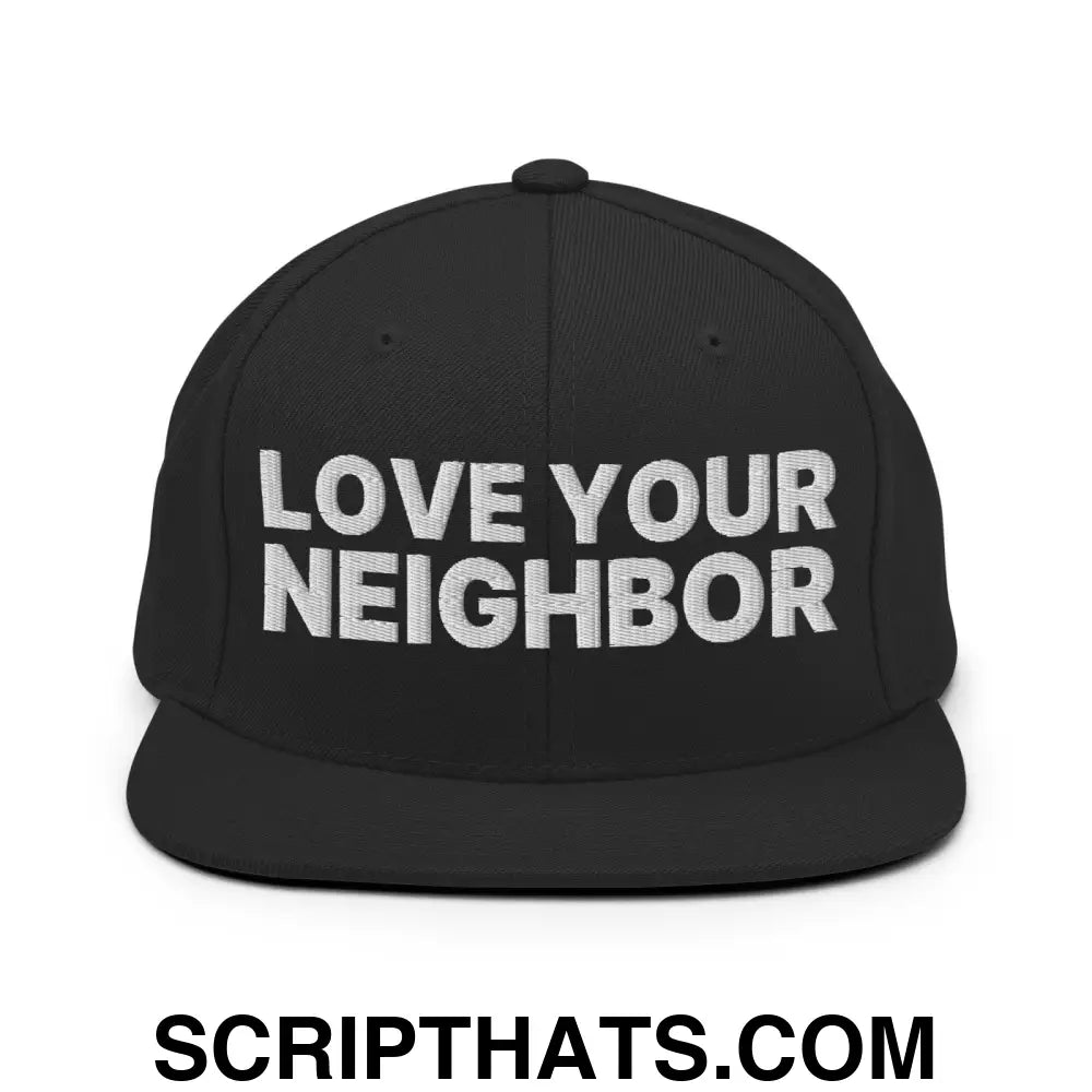 Love Your Neighbor Snapback Hat Black