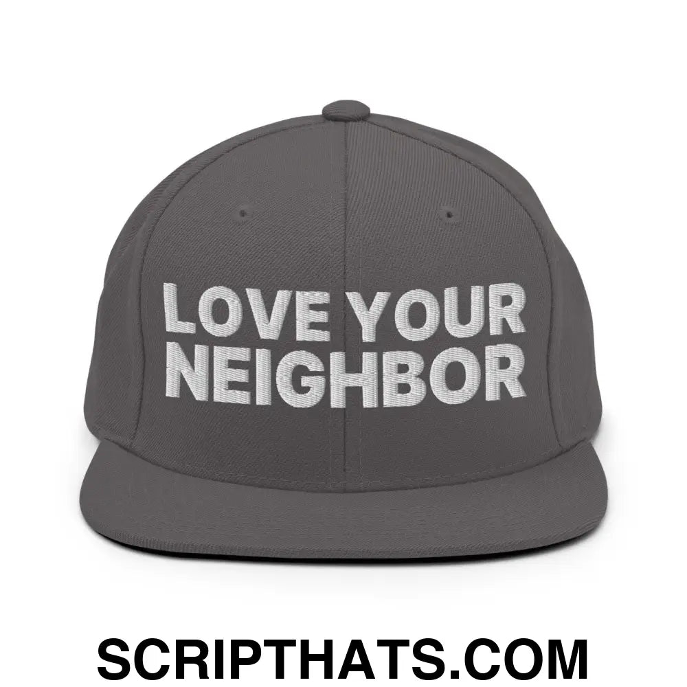 Love Your Neighbor Snapback Hat Dark Grey