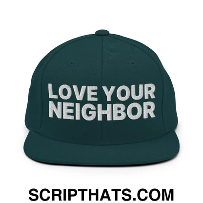 Love Your Neighbor Snapback Hat Spruce