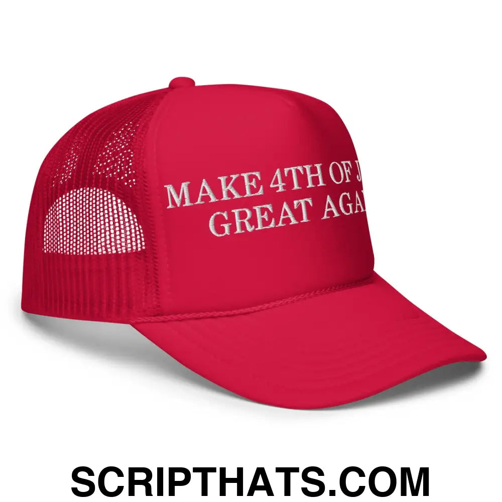 Make 4th of July Great Again Funny Foam Trucker Hat Red