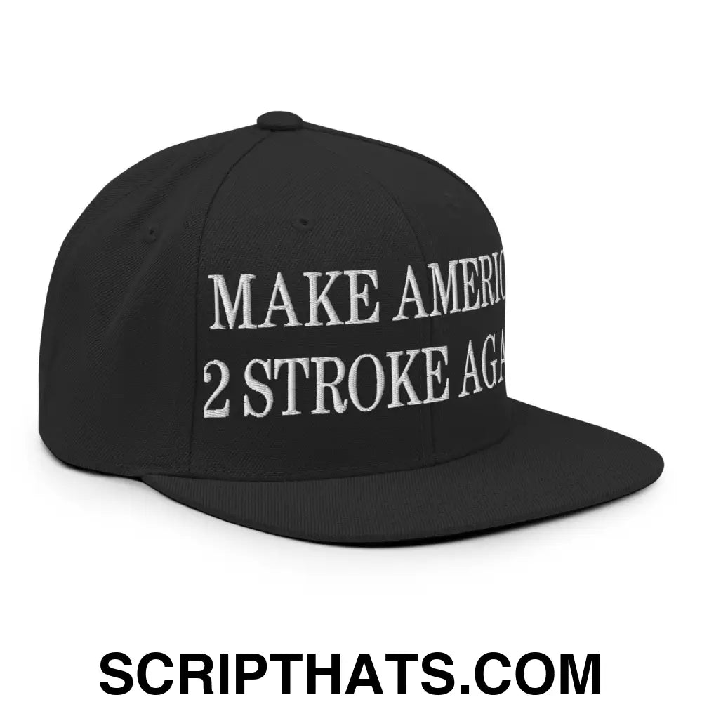 Make America 2 Stroke Again Embroidered Flat Bill Brim Snapback Hat Black