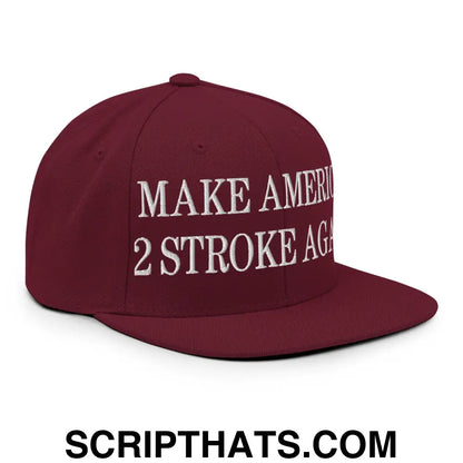 Make America 2 Stroke Again Embroidered Flat Bill Brim Snapback Hat Maroon