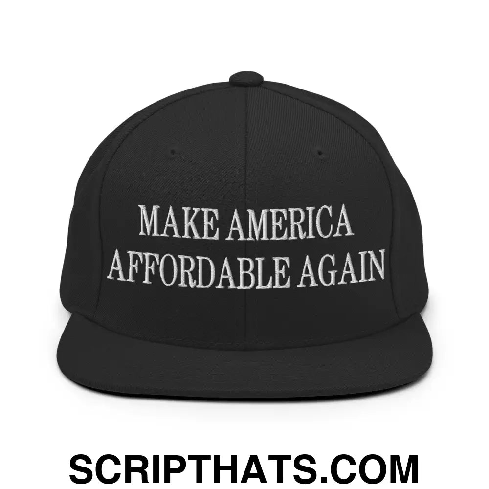 Make America Affordable Again Embroidered Flat Bill Brim Snapback Hat Black