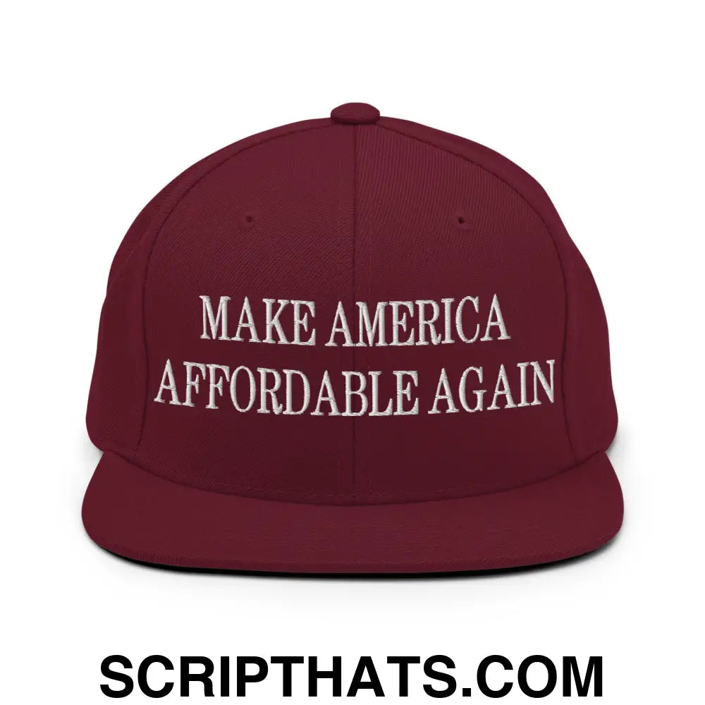 Make America Affordable Again Embroidered Flat Bill Brim Snapback Hat Maroon