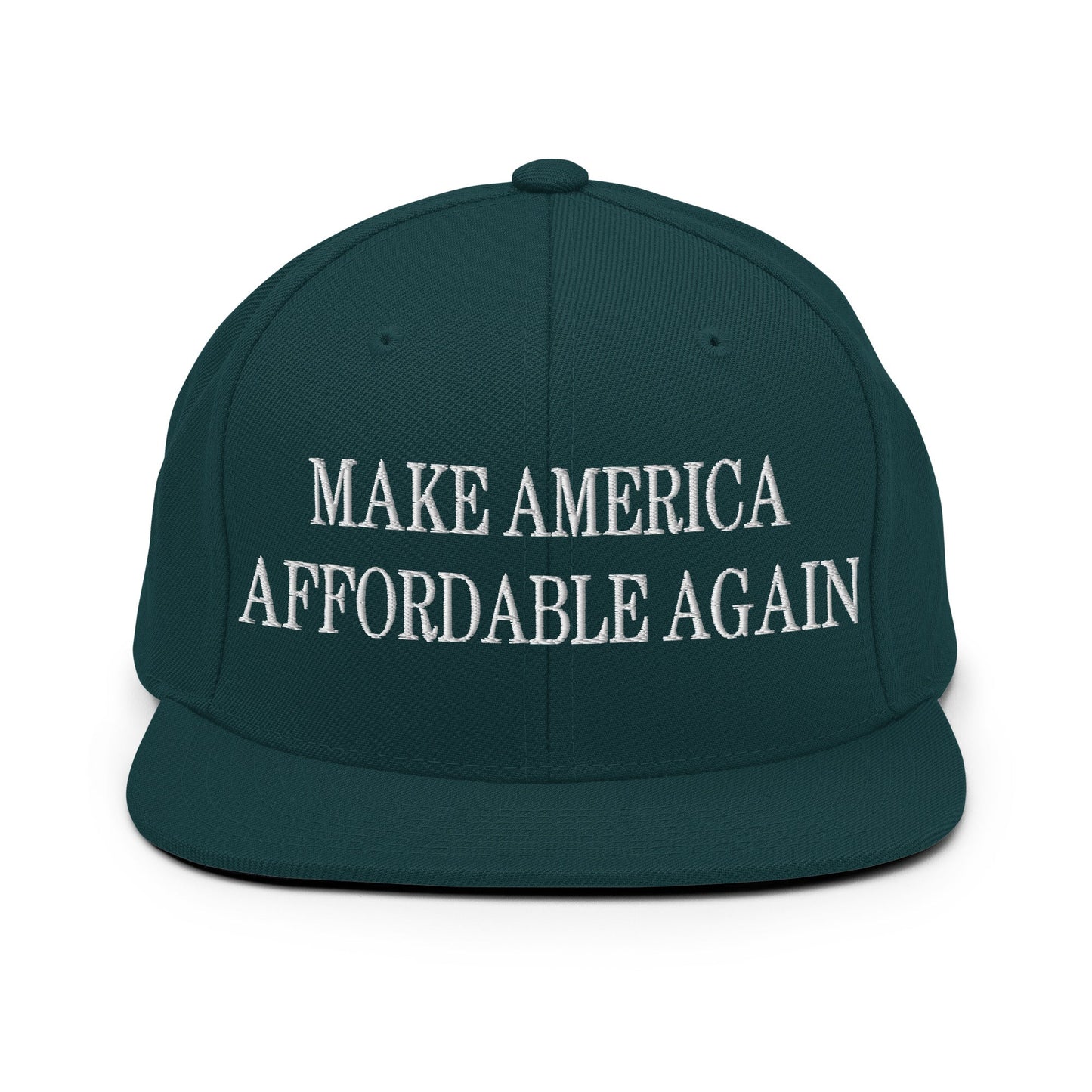 Make America Affordable Again Embroidered Flat Bill Brim Snapback Hat Spruce