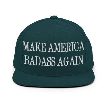 Make America Badass Again Embroidered Flat Bill Brim Snapback Hat Spruce