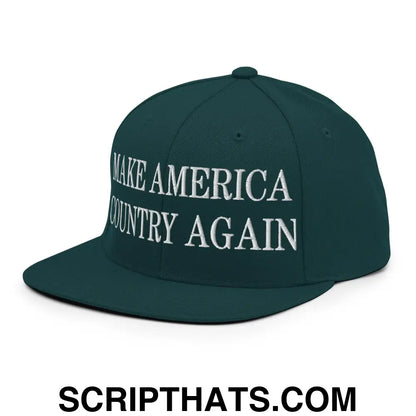 Make America Country Again Embroidered Flat Bill Brim Snapback Hat Spruce