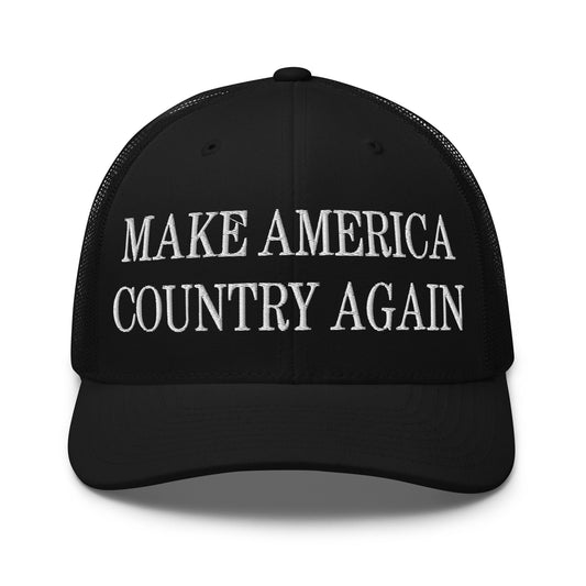 Make America Country Again Embroidered Mesh Trucker Hat Black