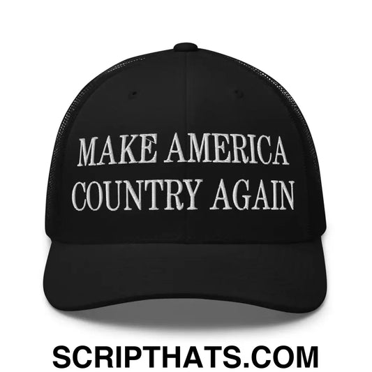 Make America Country Again Embroidered Mesh Trucker Hat Black