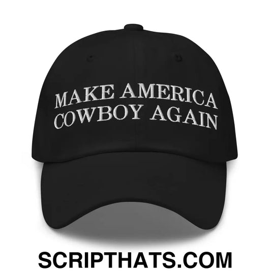 Make America Cowboy Again Dad Hat Black