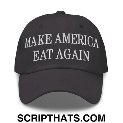 Make America Eat Again Embroidered Dad Hat Dark Grey