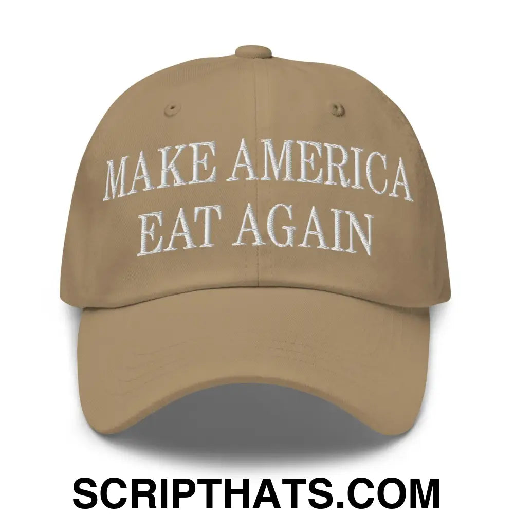 Make America Eat Again Embroidered Dad Hat Khaki