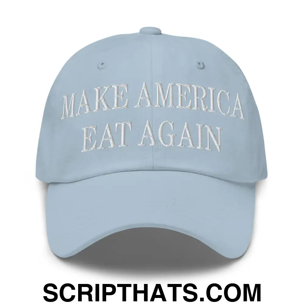 Make America Eat Again Embroidered Dad Hat Light Blue