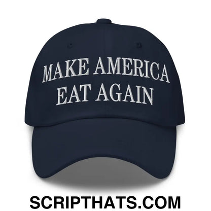 Make America Eat Again Embroidered Dad Hat Navy