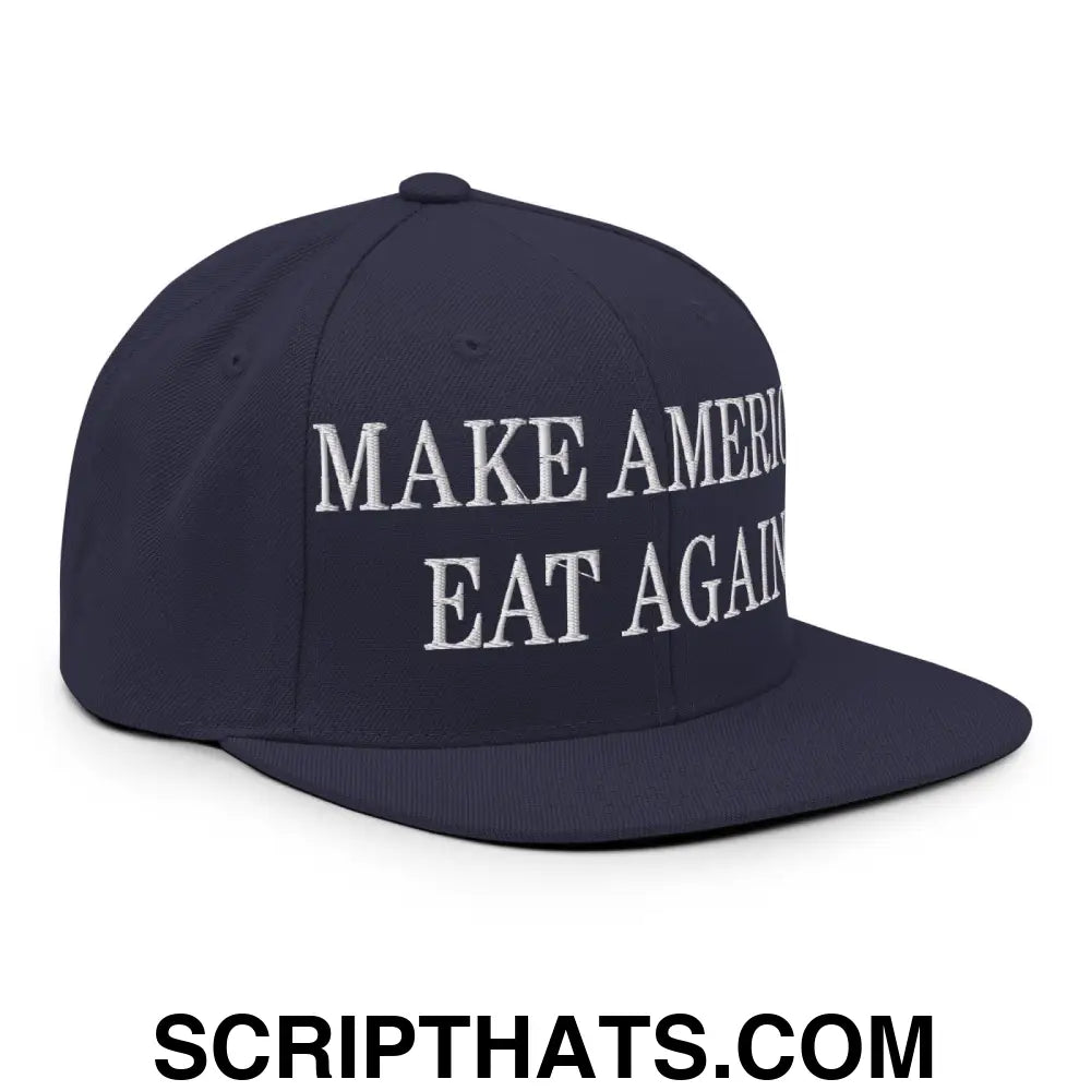 Make America Eat Again Embroidered Flat Bill Brim Snapback Hat Navy