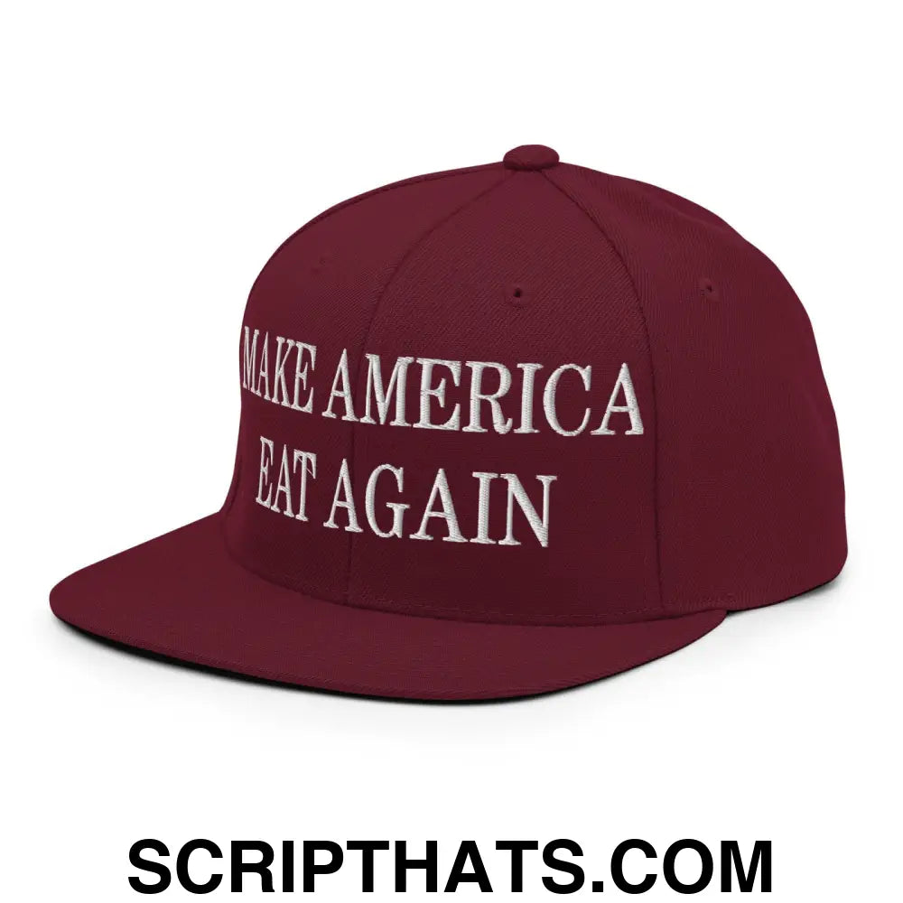 Make America Eat Again Embroidered Flat Bill Brim Snapback Hat Maroon