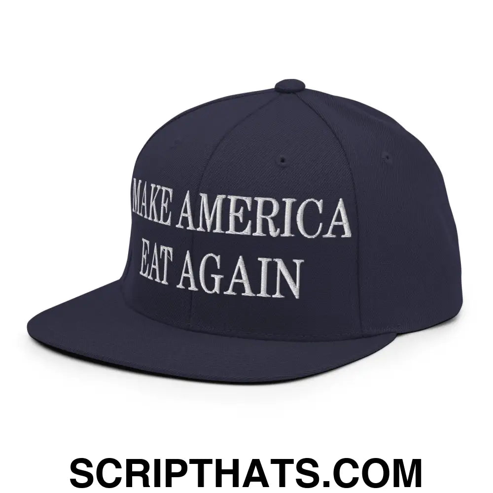 Make America Eat Again Embroidered Flat Bill Brim Snapback Hat Navy