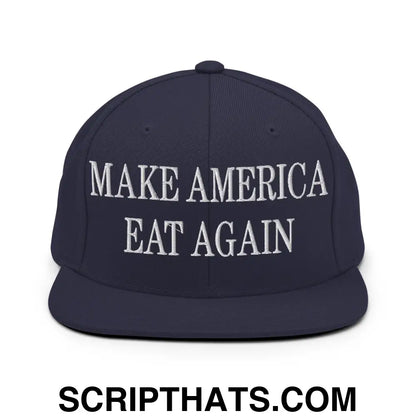 Make America Eat Again Embroidered Flat Bill Brim Snapback Hat Navy