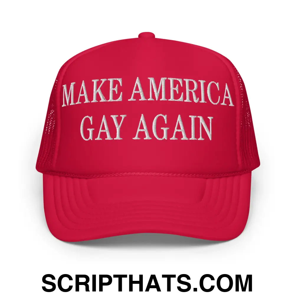 Make America Gay Again MAGA Embroidered Foam Trucker Hat Red