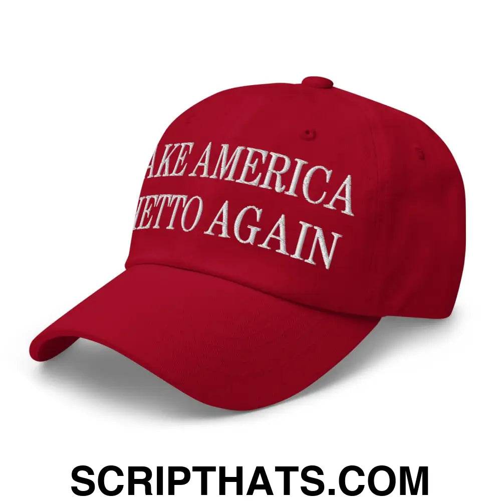 Make America Ghetto Again Embroidered Dad Hat Cranberry