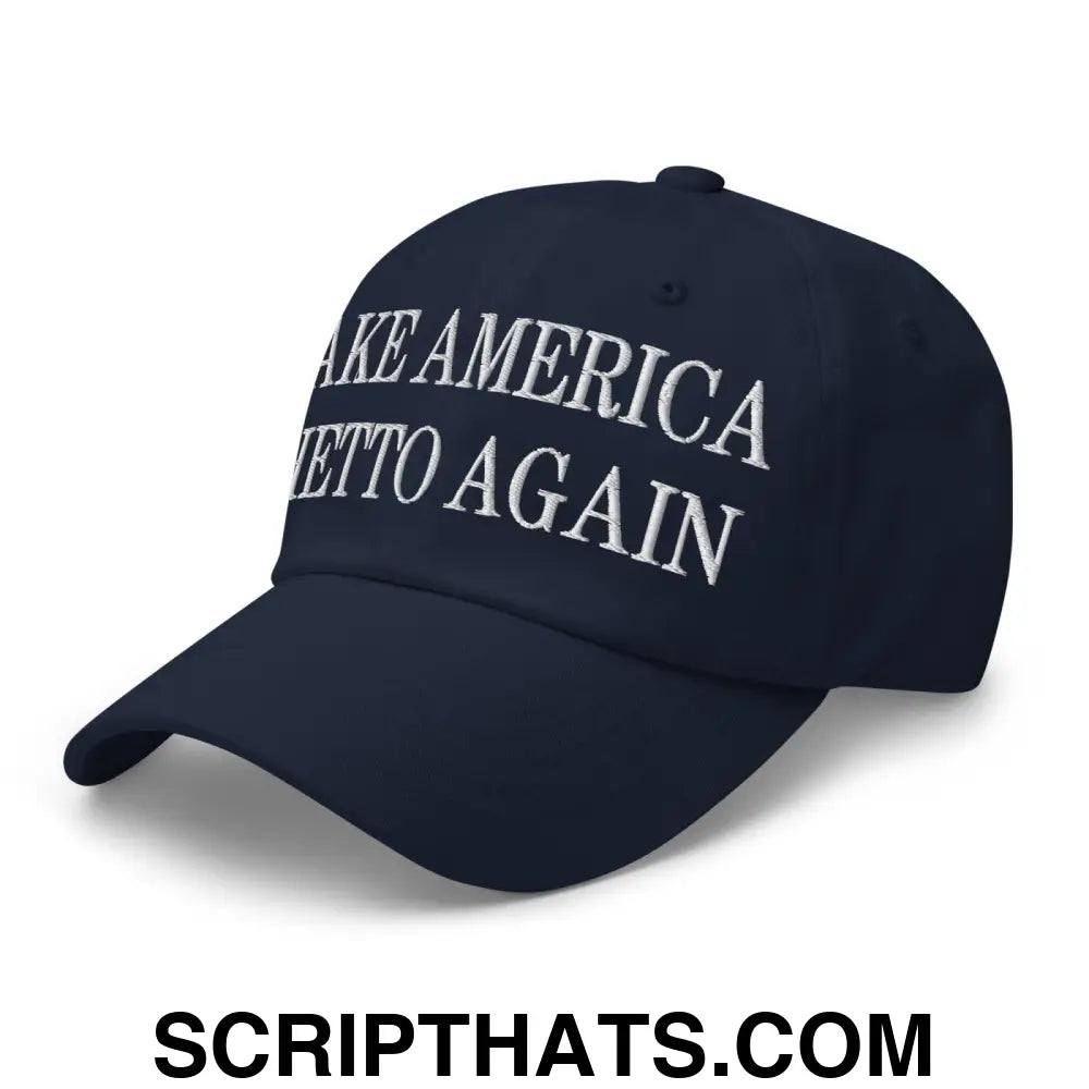 Make America Ghetto Again Embroidered Dad Hat Navy